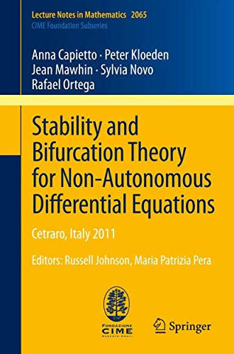 Stock image for Stability and Bifurcation Theory for Non-Autonomous Differential Equations: Cetraro, Italy 2011, Editors: Russell Johnson, Maria Patrizia Pera (C.I.M.E. Foundation Subseries) for sale by Lucky's Textbooks