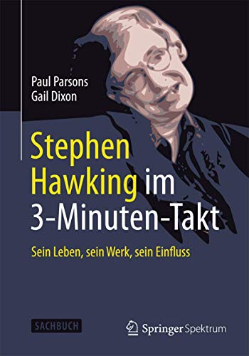 Stock image for Stephen Hawking im 3-Minuten-Takt: Sein Leben, sein Werk, sein Einfluss for sale by medimops