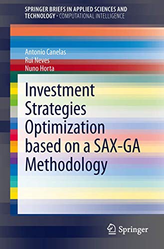 9783642331091: Investment Strategies Optimization based on a SAX-GA Methodology (SpringerBriefs in Applied Sciences and Technology)