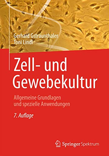 Stock image for Zell- und Gewebekultur: Allgemeine Grundlagen und spezielle Anwendungen for sale by medimops
