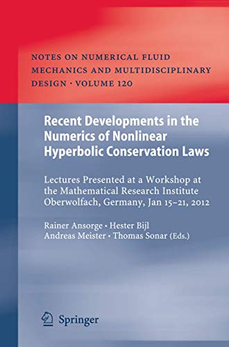 9783642332203: Recent Developments in the Numerics of Nonlinear Hyperbolic Conservation: Lectures Presented at a Workshop at the Mathematical Research Institute ... Oberwolfach, Germany, Jan 15 - 21, 2012
