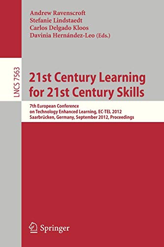 Stock image for 21st Century Learning for 21st Century Skills: 7th European Conference on Technology Enhanced Learning, EC-TEL 2012, Saarbrcken, Germany, September . / Programming and Software Engineering) for sale by medimops