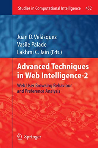 Stock image for Advanced Techniques in Web Intelligence-2: Web User Browsing Behaviour and Preference Analysis (Studies in Computational Intelligence, 452) for sale by Lucky's Textbooks