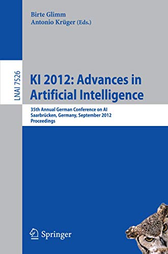 Beispielbild fr KI 2012: Advances in Artificial Intelligence 35th Annual German Conference on AI, Saarbrcken, Germany, September 24-27, 2012, Proceedings zum Verkauf von Buchpark