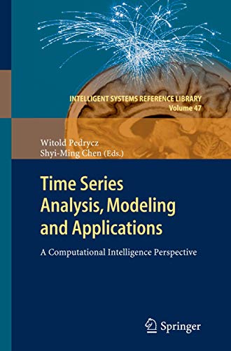 9783642334382: Time Series Analysis, Modeling and Applications: A Computational Intelligence Perspective: 47 (Intelligent Systems Reference Library, 47)