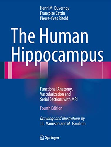 Beispielbild fr The Human Hippocampus: Functional Anatomy, Vascularization and Serial Sections with MRI [Hardcover] Duvernoy, Henri M.; Cattin, Francoise and Risold, Pierre-Yves (eng) zum Verkauf von Brook Bookstore