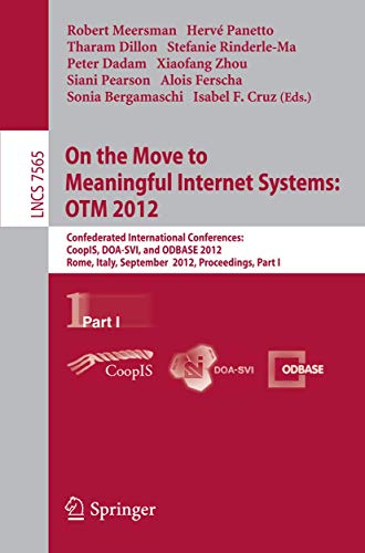 Stock image for On the Move to Meaningful Internet Systems: OTM 2012: Confederated International Conferences: CoopIS, DOA-SVI, and ODBASE 2012, Rome, Italy, September . Applications, incl. Internet/Web, and HCI) for sale by Lucky's Textbooks