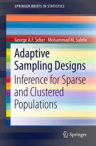 Stock image for Adaptive Sampling Designs: Inference for Sparse and Clustered Populations (SpringerBriefs in Statistics) for sale by Lucky's Textbooks