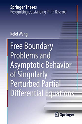 9783642336959: Free Boundary Problems and Asymptotic Behavior of Singularly Perturbed Partial Differential Equations: 0 (Springer Theses)