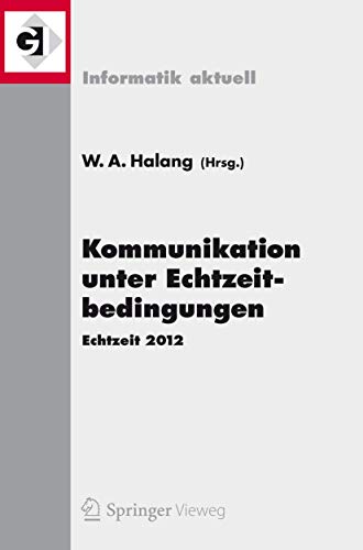 Stock image for Kommunikation unter Echtzeitbedingungen : Echtzeit 2012 for sale by Ria Christie Collections