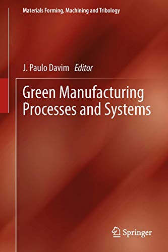 9783642337918: Green Manufacturing Processes and Systems (Materials Forming, Machining and Tribology)