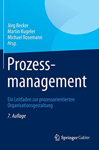 Prozessmanagement - Becker, Jörg|Kugeler, Martin|Rosemann, Michael