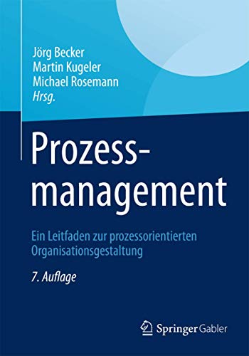 9783642338434: Prozessmanagement: Ein Leitfaden zur prozessorientierten Organisationsgestaltung