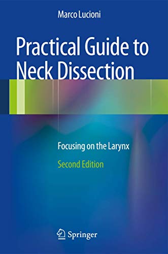 9783642339769: Practical Guide to Neck Dissection: Focusing on the Larynx