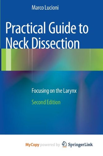 9783642339783: Practical Guide to Neck Dissection: Focusing on the Larynx