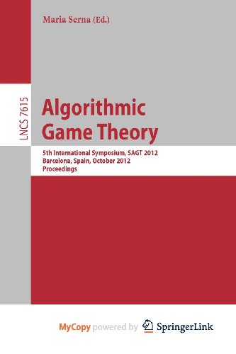 9783642339974: Algorithmic Game Theory: 5th International Symposium, SAGT 2012, Barcelona, Spain, October 22-23, 2012. Proceedings
