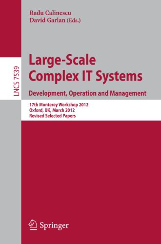 Beispielbild fr Large-Scale Complex IT Systems. Development, Operation and Management: 17th Monterey Workshop 2012, Oxford, UK, March 19-21, 2012, Revised Selected . (Lecture Notes in Computer Science, 7539) zum Verkauf von AwesomeBooks