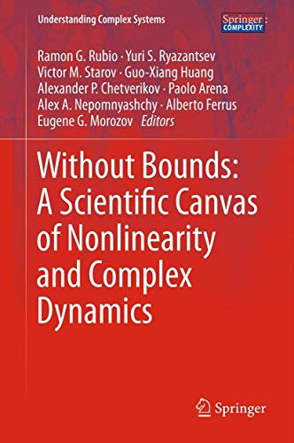 Imagen de archivo de Without Bounds: A Scientific Canvas of Nonlinearity and Complex Dynamics (Understanding Complex Systems) a la venta por Books Unplugged