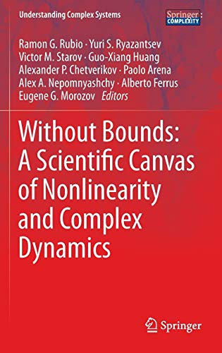 Stock image for Without Bounds: A Scientific Canvas of Nonlinearity and Complex Dynamics (Understanding Complex Systems) for sale by Books Unplugged