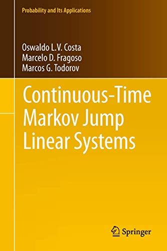 Continuous-Time Markov Jump Linear Systems (Probability and Its Applications) (9783642340994) by Costa, Oswaldo Luiz Do Valle; Fragoso, Marcelo D.; Todorov, Marcos G.