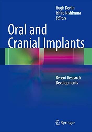 Oral and Cranial Implants: Recent Research Developments [Hardcover] Devlin, Hugh and Nishimura, I...
