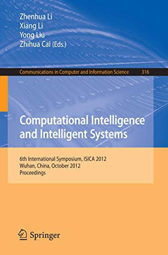 Image d'archives pour Computational Intelligence and Intelligent Systems: 6th International Symposium, ISICA 2012, Wuhan, China, October 27-28, 2012. Proceedings (Communications in Computer and Information Science, 316) mis en vente par Ria Christie Collections