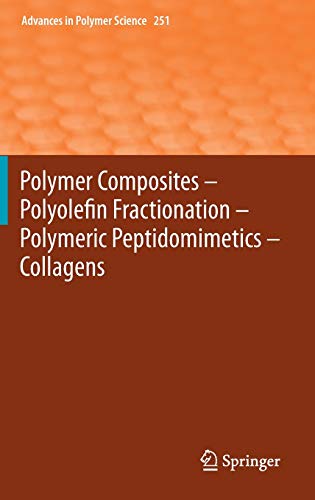 9783642343292: Polymer Composites - Polyolefin Fractionation - Polymeric Peptidomimetics - Collagens