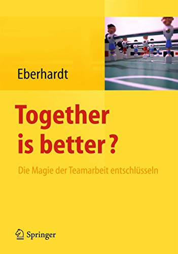 Together is better? Die Magie der Teamarbeit entschlüsseln.