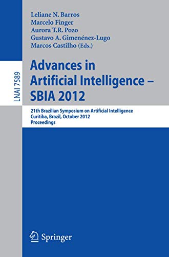 9783642344589: Advances in Artificial Intelligence - SBIA 2012: 21st Brazilian Symposium on Artificial Intelligence, Curitiba, Brazil, October 20-25, 2012, Proceedings (Lecture Notes in Artificial Intelligence)