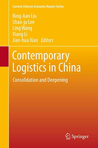 Stock image for Contemporary Logistics in China: Consolidation and Deepening (Current Chinese Economic Report Series) for sale by Big River Books
