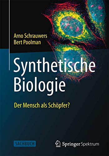 Beispielbild fr Synthetische Biologie - Der Mensch Als Schpfer? zum Verkauf von Blackwell's