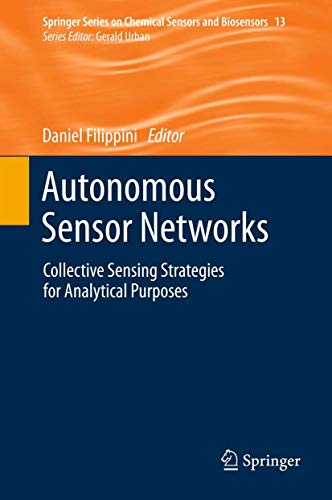 Stock image for Autonomous Sensor Networks. Collective Sensing Strategies for Analytical Purposes. for sale by Antiquariat im Hufelandhaus GmbH  vormals Lange & Springer