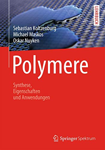 Stock image for Polymere: Synthese, Eigenschaften und Anwendungen (German Edition) for sale by GF Books, Inc.