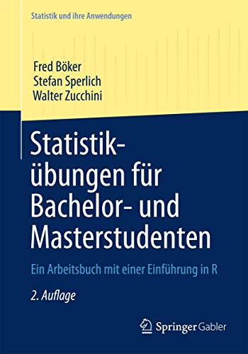 Stock image for Statistikbungen fr Bachelor- und Masterstudenten: Ein Arbeitsbuch mit Einer Einfhrung in R (Statistik und Ihre Anwendungen) (German Edition) for sale by medimops