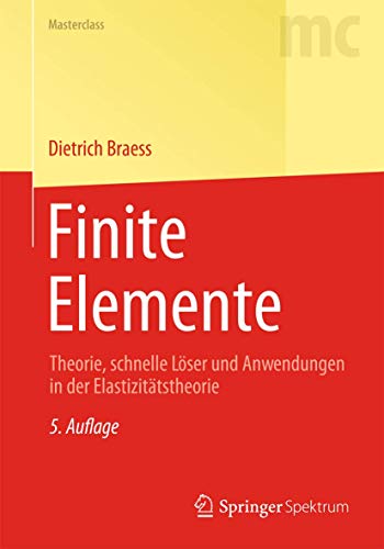 9783642347962: Finite Elemente: Theorie, schnelle Lser und Anwendungen in der Elastizittstheorie (Masterclass)