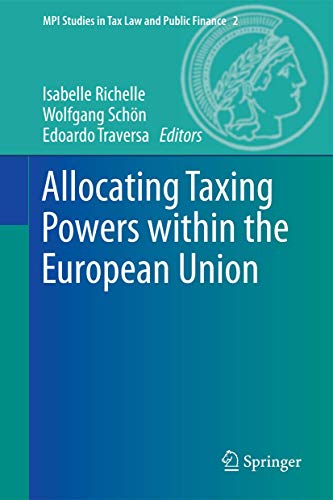 Beispielbild fr Allocating Taxing Powers within the European Union (MPI Studies in Tax Law and Public Finance, 2) zum Verkauf von Lucky's Textbooks