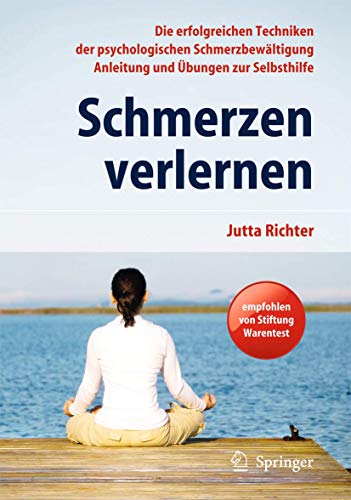 Schmerzen verlernen [die erfolgreichen Techniken der psychologischen Schmerzbewältigung / Anleitung und Übungen zur Selbsthilfe]. - Richter, Jutta