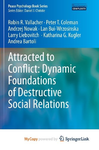 Attracted to Conflict: Dynamic Foundations of Destructive Social Relations (9783642352812) by Vallacher, Robin R.; Coleman, Peter T.; Nowak, Andrzej