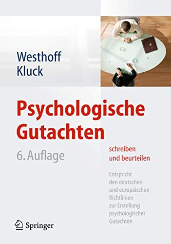 9783642353536: Psychologische Gutachten Schreiben Und Beurteilen: Entspricht Den Deutschen Und Europischen Richtlinien Zur Erstellung Psychologischer Gutachten