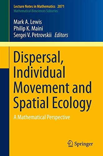 9783642354960: Dispersal, Individual Movement and Spatial Ecology: A Mathematical Perspective: 2071 (Lecture Notes in Mathematics)