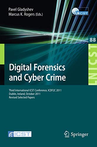 Beispielbild fr Digital Forensics and Cyber Crime: Third International ICST Conference, ICDF2C 2011, Dublin, Ireland, October 26-28, 2011, Revised Selected Papers: 88 . and Telecommunications Engineering) zum Verkauf von Bahamut Media