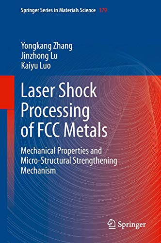 9783642356735: Laser Shock Processing of FCC Metals: Mechanical Properties and Micro-structural Strengthening Mechanism (Springer Series in Materials Science, 179)