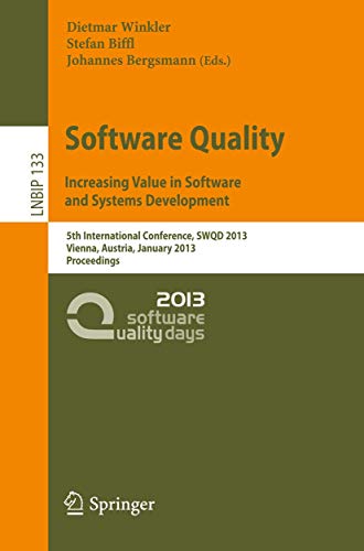 Beispielbild fr Software Quality. Increasing Value in Software and Systems Development 5th International Conference, SWQD 2013, Vienna, Austria, January 15-17, 2013, Proceedings zum Verkauf von Buchpark