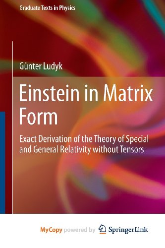 9783642357992: Einstein in Matrix Form: Exact Derivation of the Theory of Special and General Relativity without Tensors