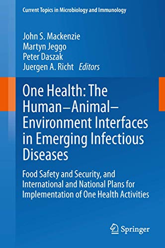 9783642358456: One Health: The Human-Animal-Environment Interfaces in Emerging Infectious Diseases : Food Safety and Security, and International and National Plans ... Topics in Microbiology and Immunology)