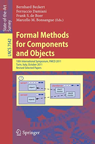 9783642358869: Formal Methods for Components and Objects: 10th International Symposium, FMCO 2011, Turin, Italy, October 3-5, 2011, Revised Selected Papers: 7542 (Lecture Notes in Computer Science)