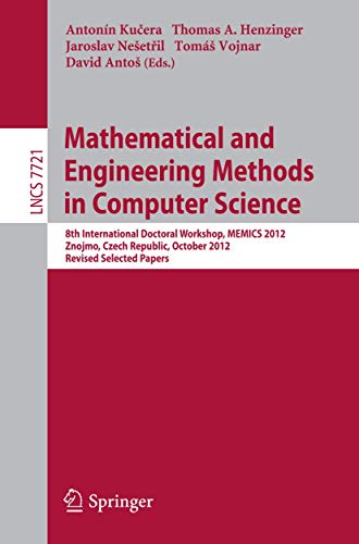 Imagen de archivo de Mathematical and Engineering Methods in Computer Science: 8th International Doctoral Workshop, MEMICS 2012, Znojmo, Czech Republic, October 25-28, . (Lecture Notes in Computer Science, 7721) a la venta por Phatpocket Limited