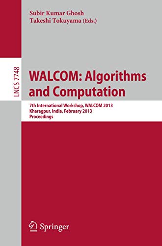 Stock image for Walcom: Algorithms and Computation: 7th International Workshop, Walcom 2013, Kharagpur, India, February 14-16, 2013, Proceedings for sale by ThriftBooks-Atlanta