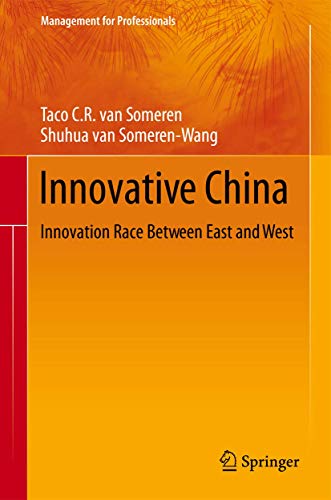 Imagen de archivo de Innovative China: Innovation Race Between East and West (Management for Professionals) a la venta por Lucky's Textbooks