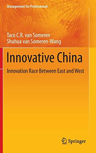9783642362361: Innovative China: Innovation Race Between East and West (Management for Professionals)